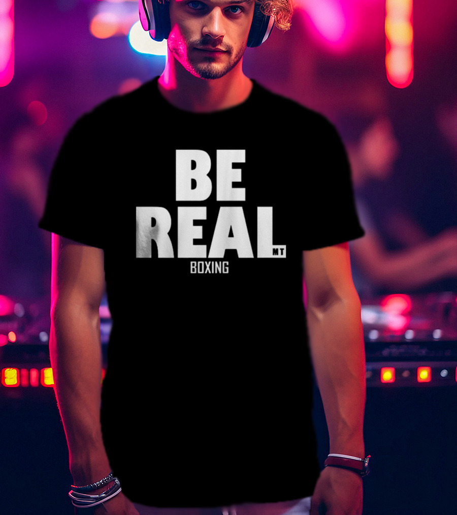 BE REAL Boxing MT Mike Tyson T-Shirt