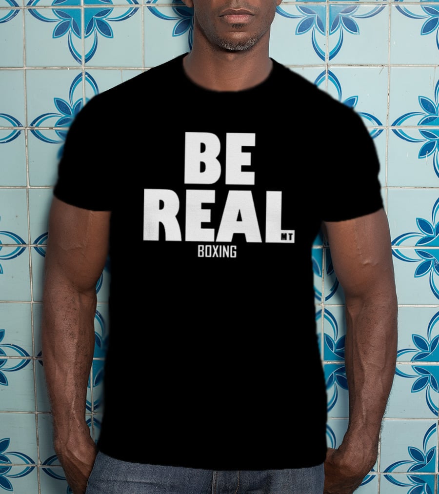 BE REAL Boxing MT Mike Tyson T-Shirt