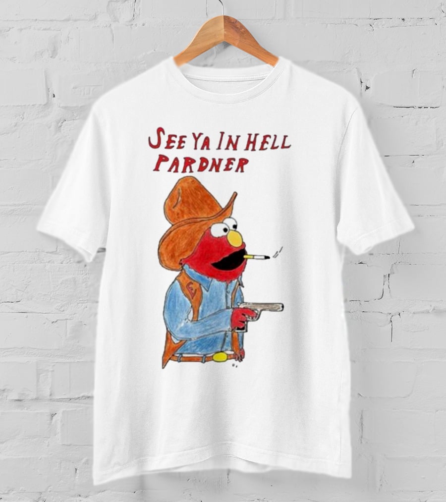 See Ya In Hell Pardner Cowboy Elmo Smoking Gun Cowboy Hat T-Shirt