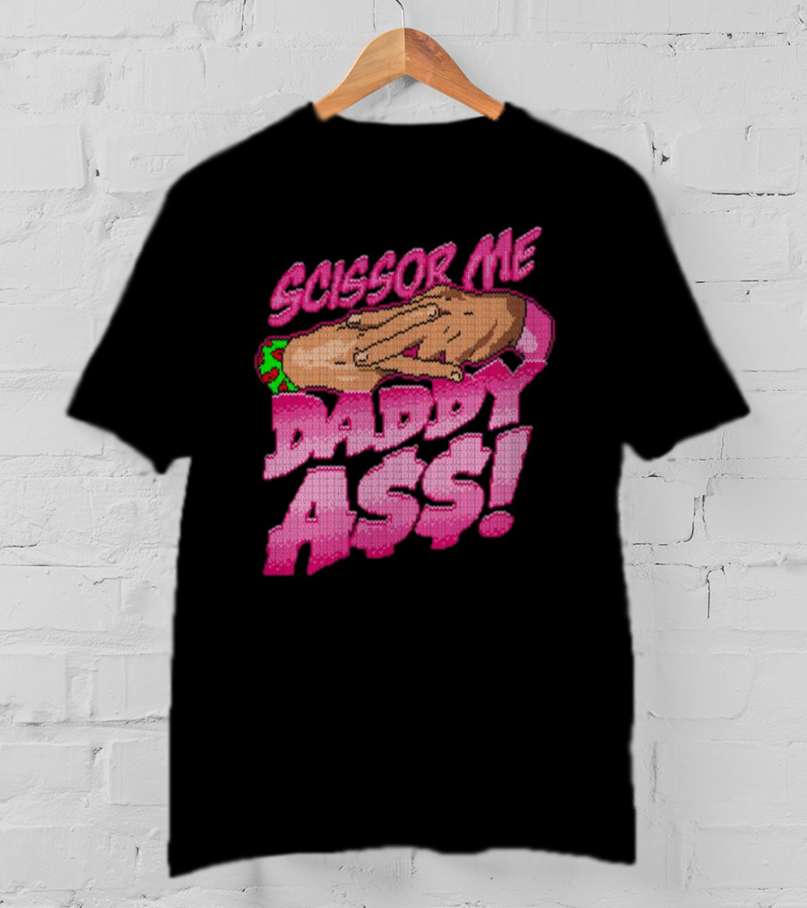 The Acclaimed Scissor Me Daddy Ass Hands Gesture Ugly T-Shirt