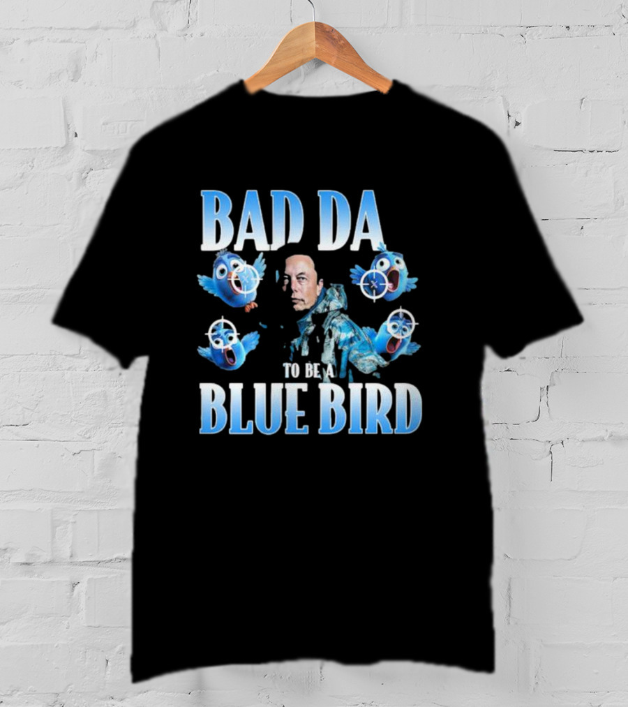Bad Day To Be A Blue Bird Parody With Targeted Blue Birds And Iconic Figure T-Shirt