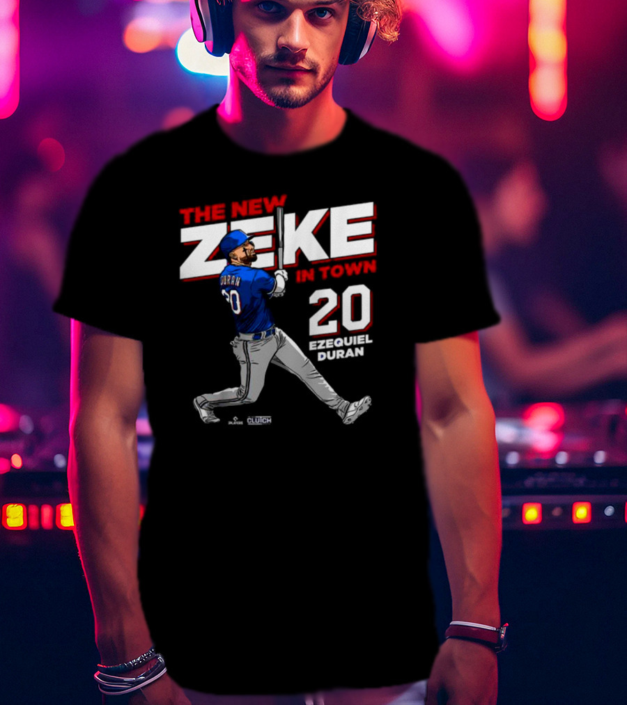 Ezequiel Durán The New Zeke In Town 20 Baseball Player Clutch Hitter T-Shirt