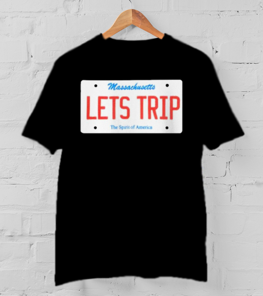 Massachusetts Let's Trip License Plate The Spirit Of America T-Shirt
