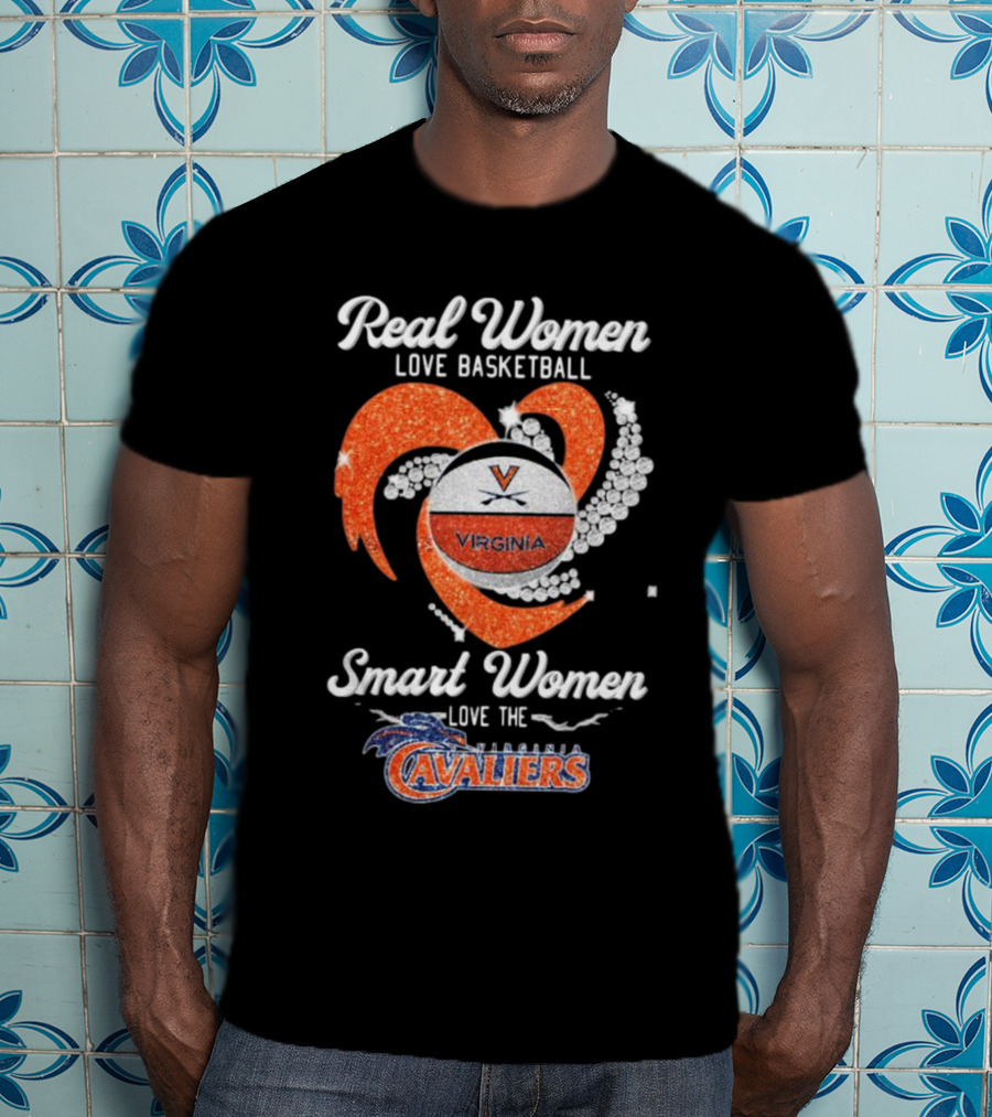 Real Women Love Basketball Smart Women Love The Virginia Cavaliers T-Shirt