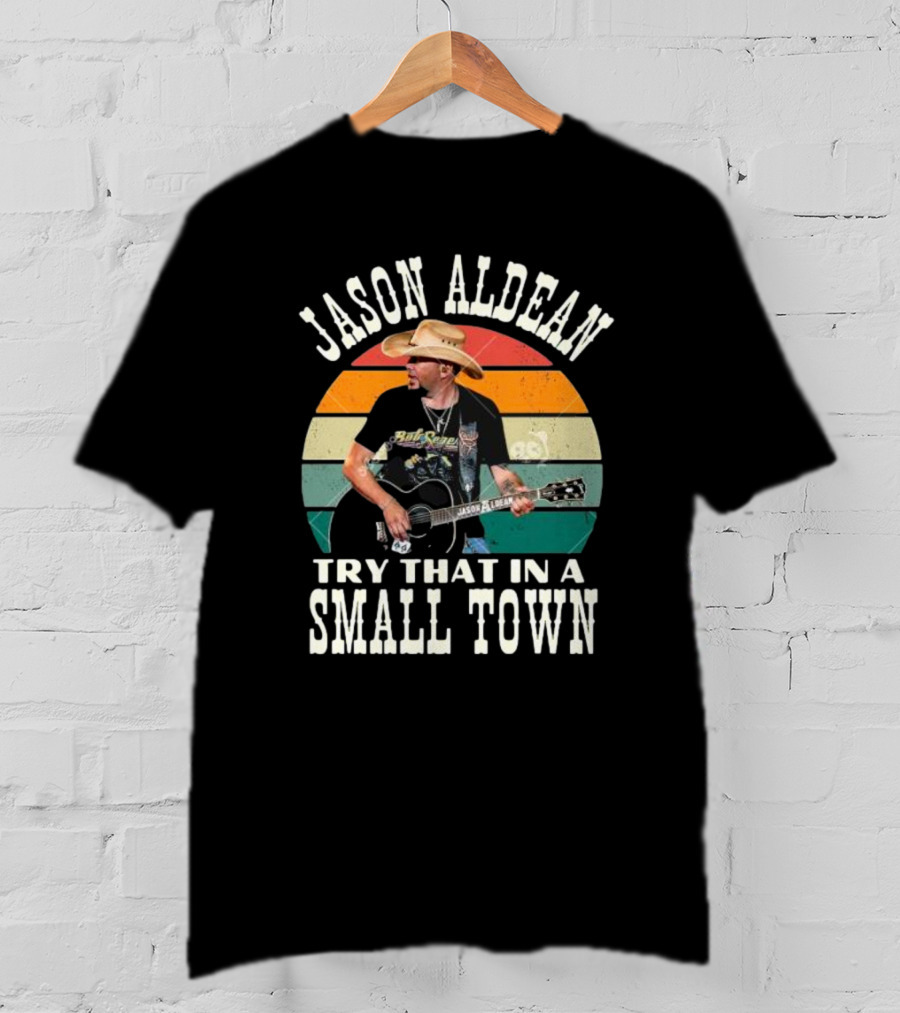 Jason Aldean Try That In A Small Town Vintage Country Music T-Shirt
