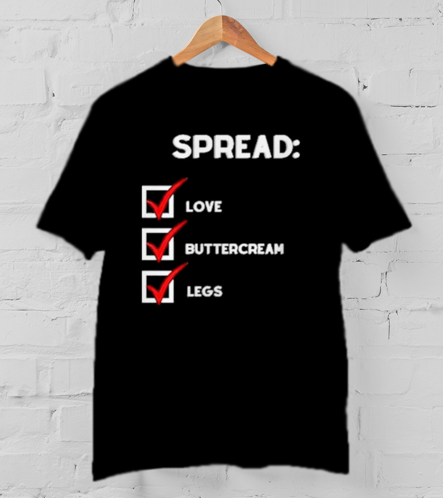 Josueluciano91 Spread Love Buttercream Legs Checklist T-Shirt