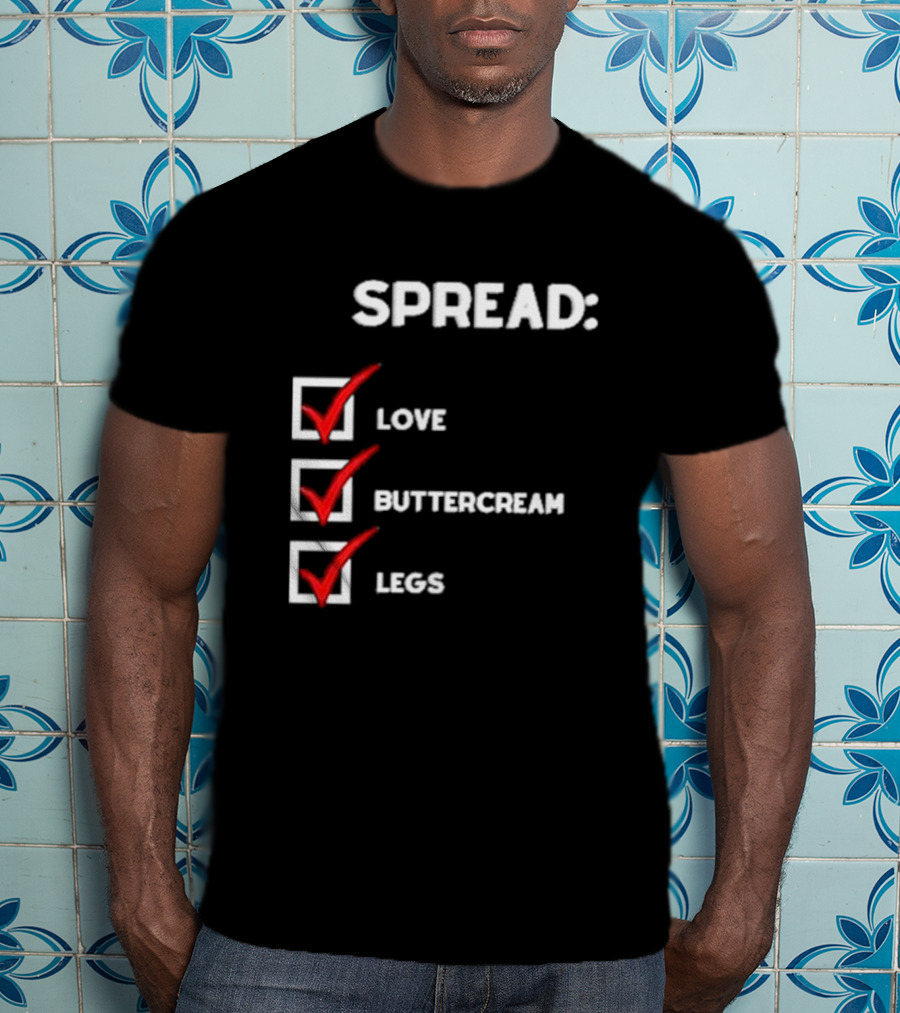Josueluciano91 Spread Love Buttercream Legs Checklist T-Shirt