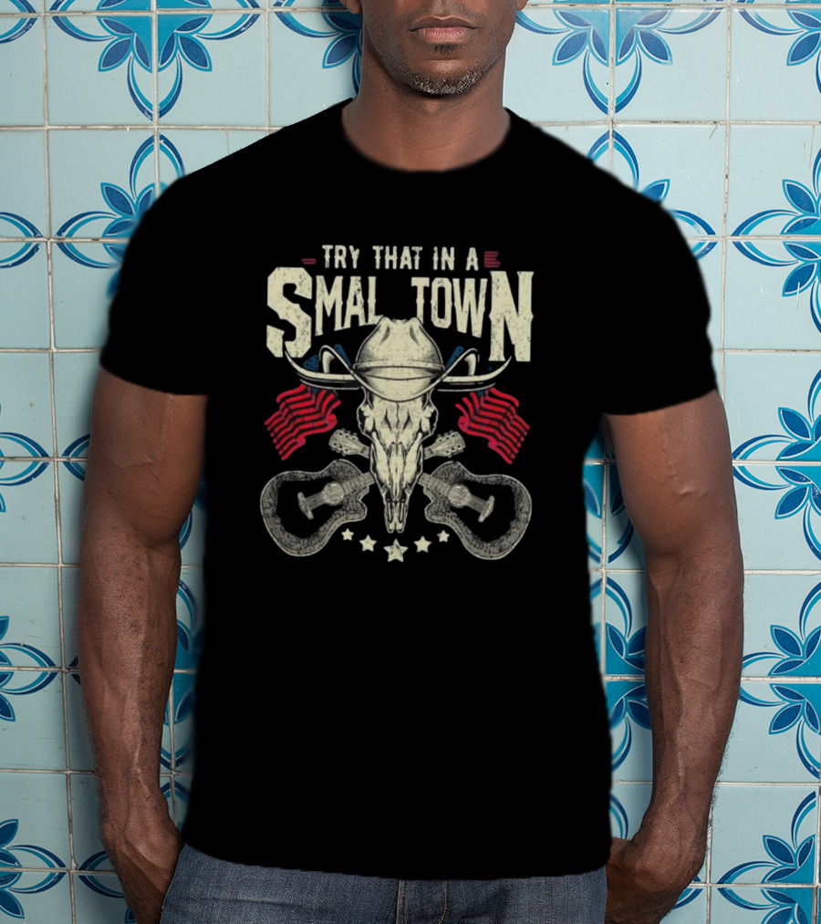 Try That In A Small Town Vintage Country Music Jason Aldean Skull Guitar Flags T-Shirt