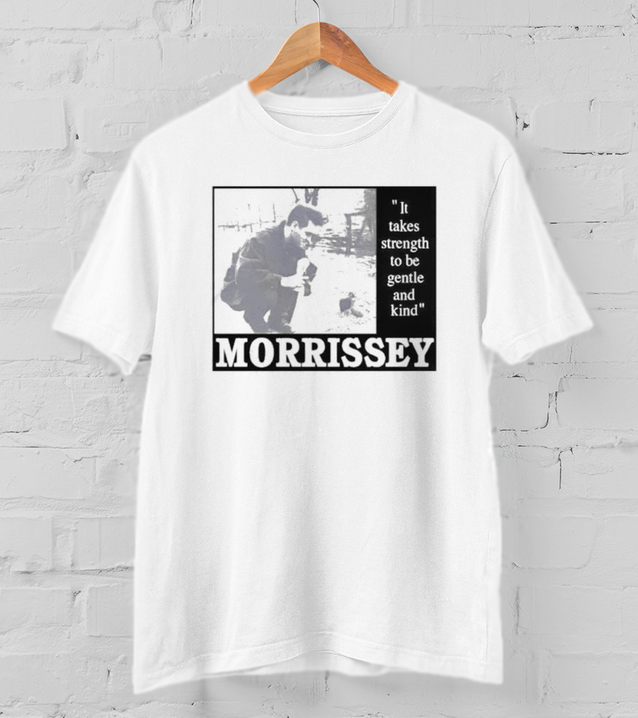 Morrissey It Takes Strength To Be Gentle And Kind T-Shirt