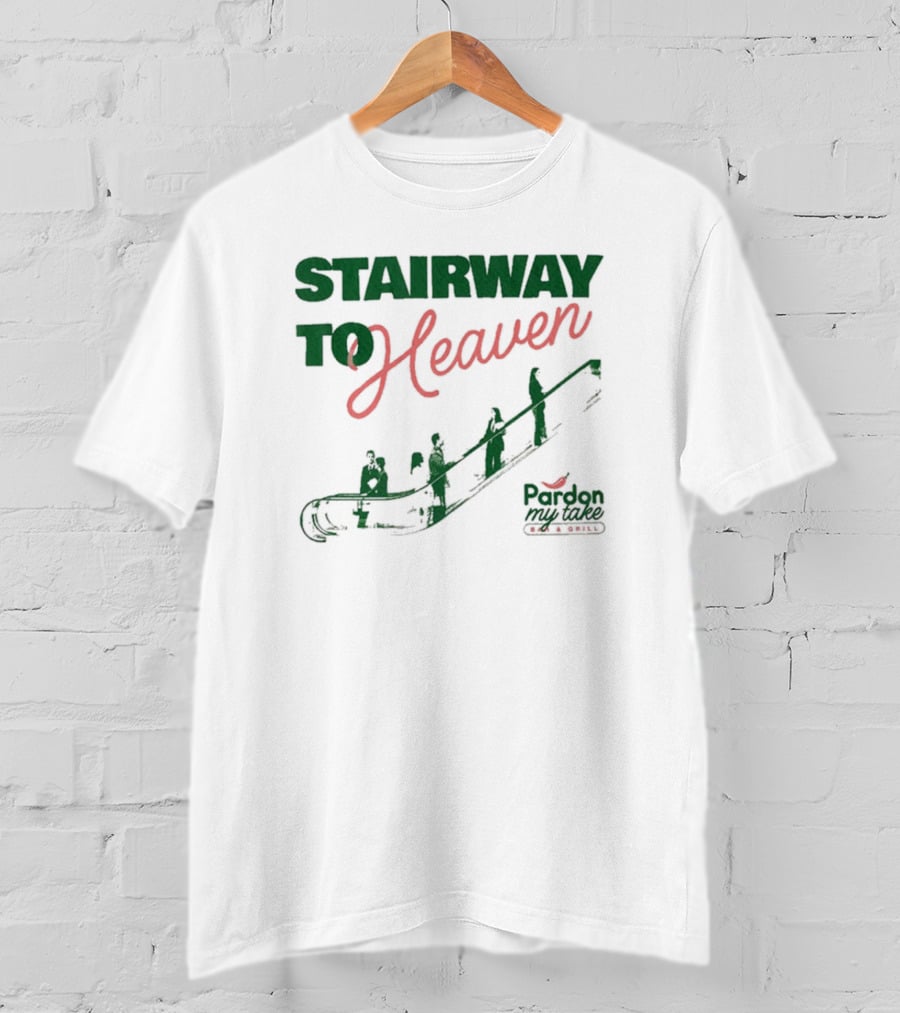 Stairway To Heaven Pardon My Take T-Shirt