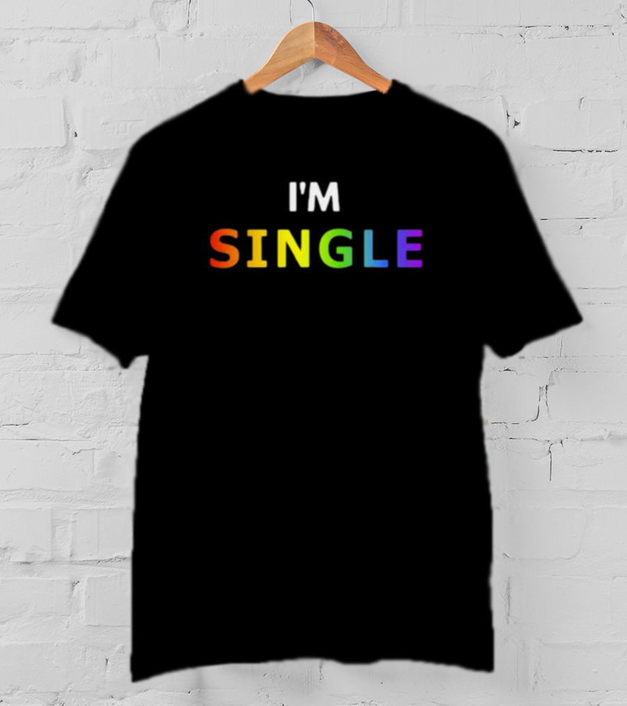 I'M SINGLE Rainbow Colors T-Shirt