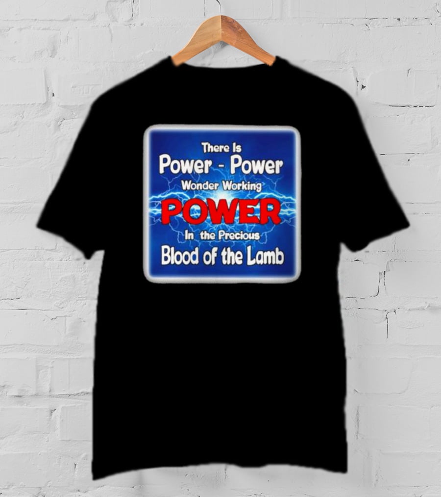 There Is Power Power Wonder Working Power In The Precious Blood Of The Lamb Electric Blue Lightning T-Shirt