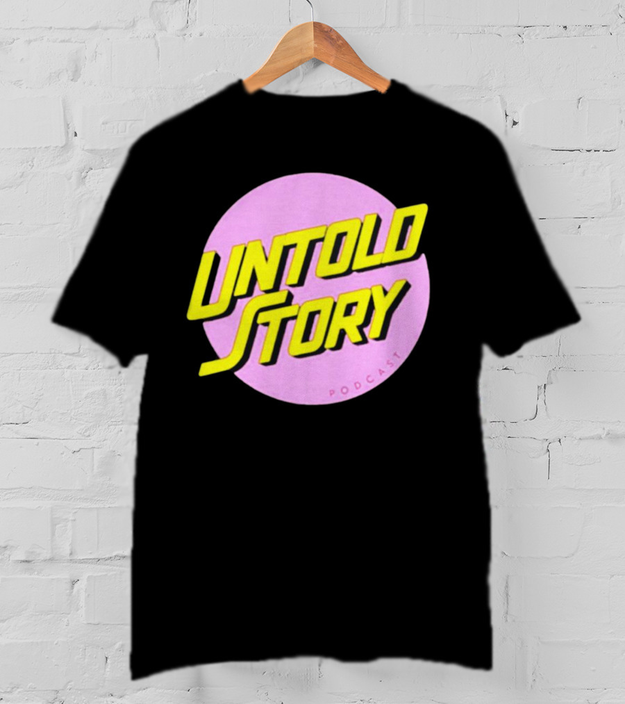 UNTOLD STORY PODCAST T-Shirt