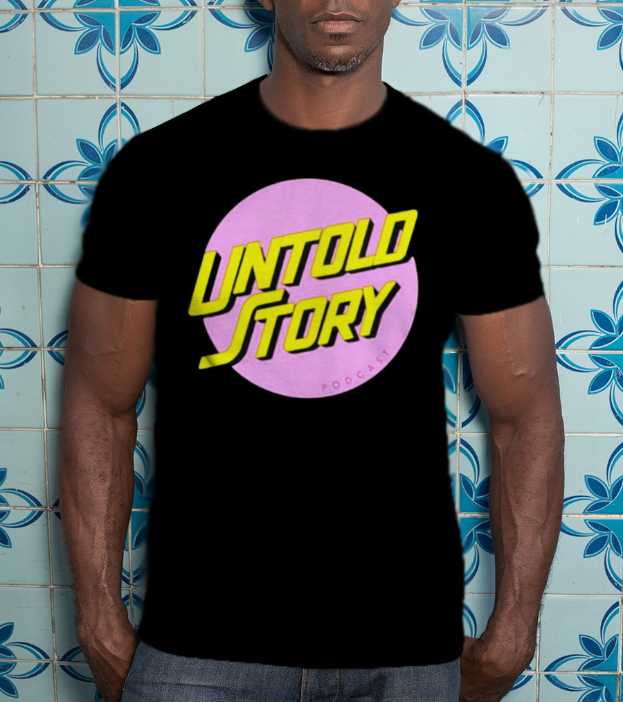 UNTOLD STORY PODCAST T-Shirt