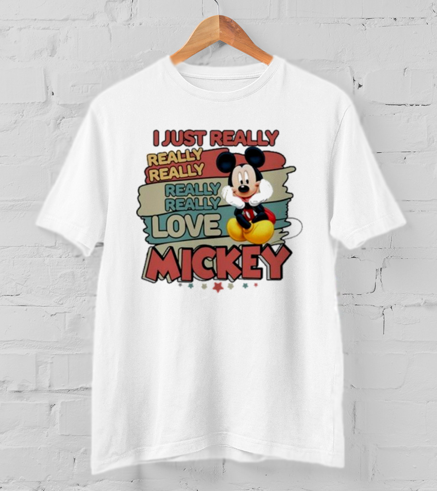 I Just Really Really Really Really Love Mickey T-Shirt