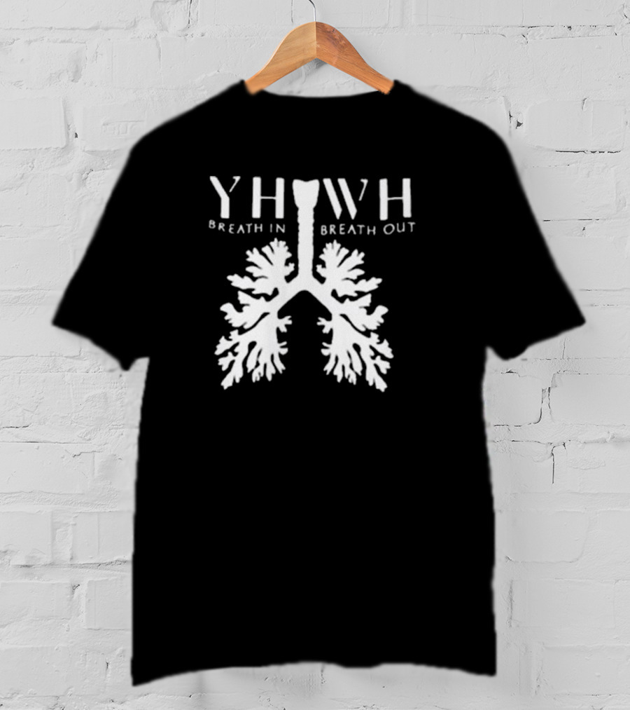 YHWH Breathe In Breathe Out Lungs T-Shirt