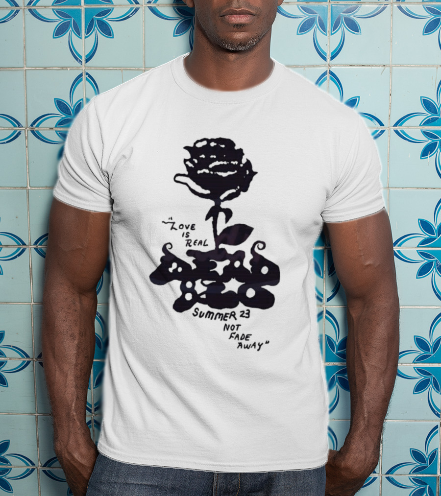 Dead And Company Summer 23 Love Is Real Not Fade Away T-Shirt