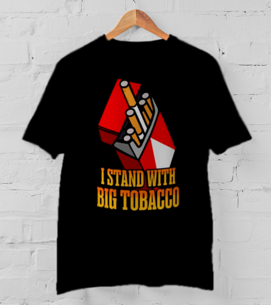 I Stand With Big Tobacco Cigarette Pack T-Shirt