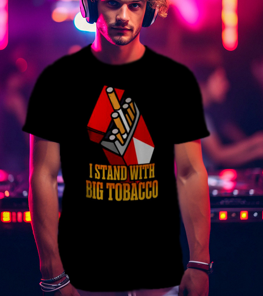 I Stand With Big Tobacco Cigarette Pack T-Shirt