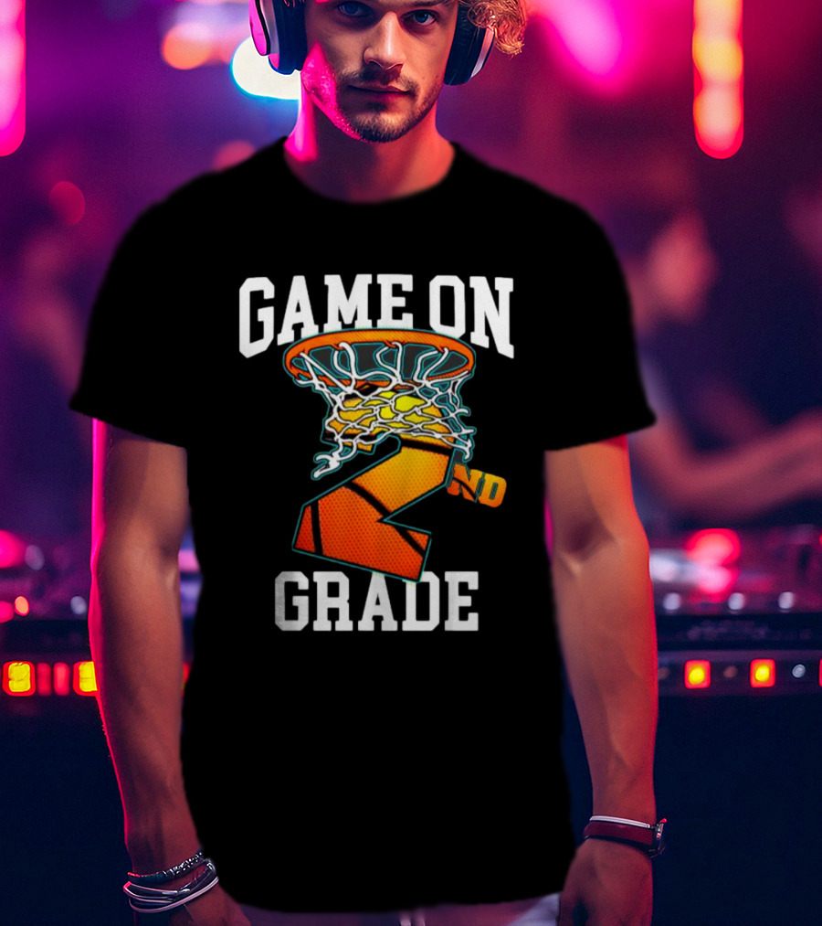 Game On 2nd Grade Basketball Back To School T-Shirt