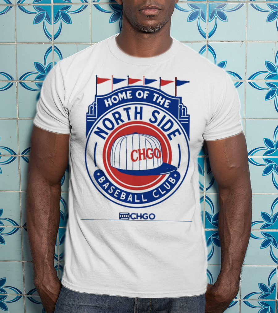 Home Of The North Side Baseball Club CHGO Logo Hat T-Shirt