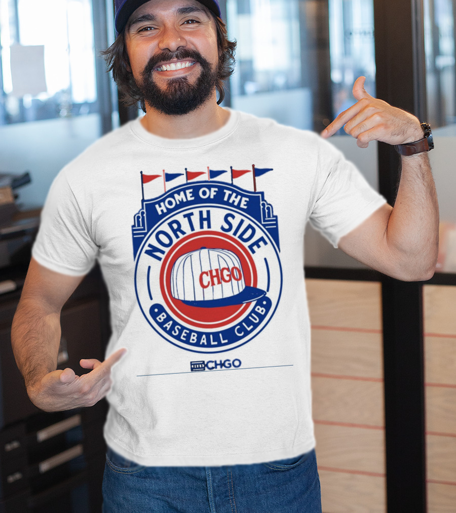 Home Of The North Side Baseball Club CHGO Logo Hat T-Shirt