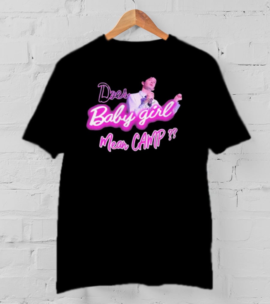 Matty Does Baby Girl Mean Camp?? T-Shirt