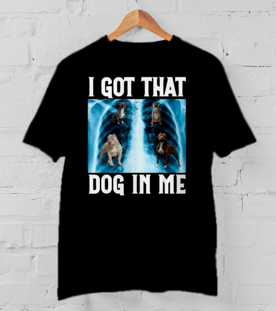 I Got That Dog In Me Xray Meme With Dogs Inside X-ray T-Shirt