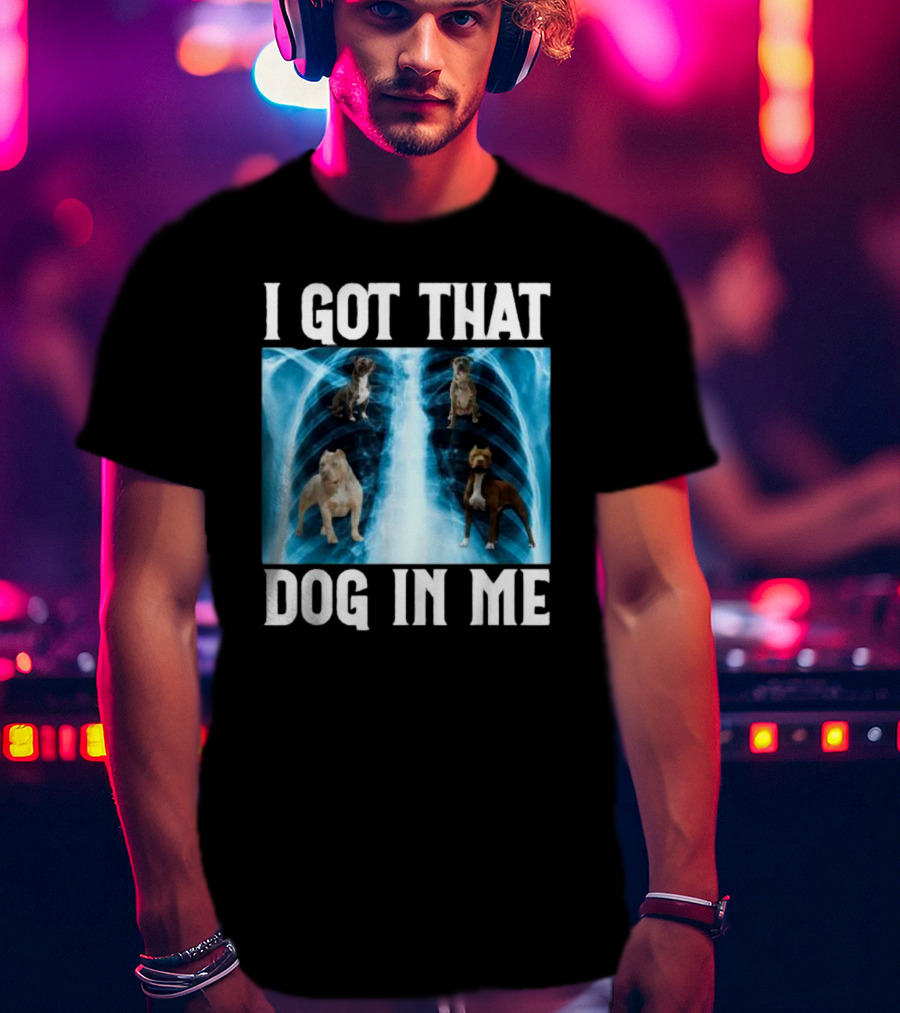 I Got That Dog In Me Xray Meme With Dogs Inside X-ray T-Shirt