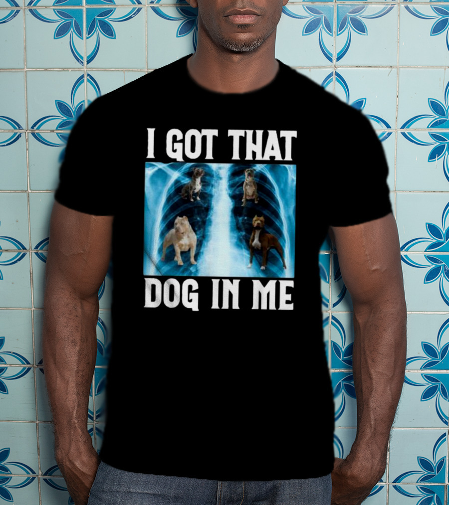 I Got That Dog In Me Xray Meme With Dogs Inside X-ray T-Shirt