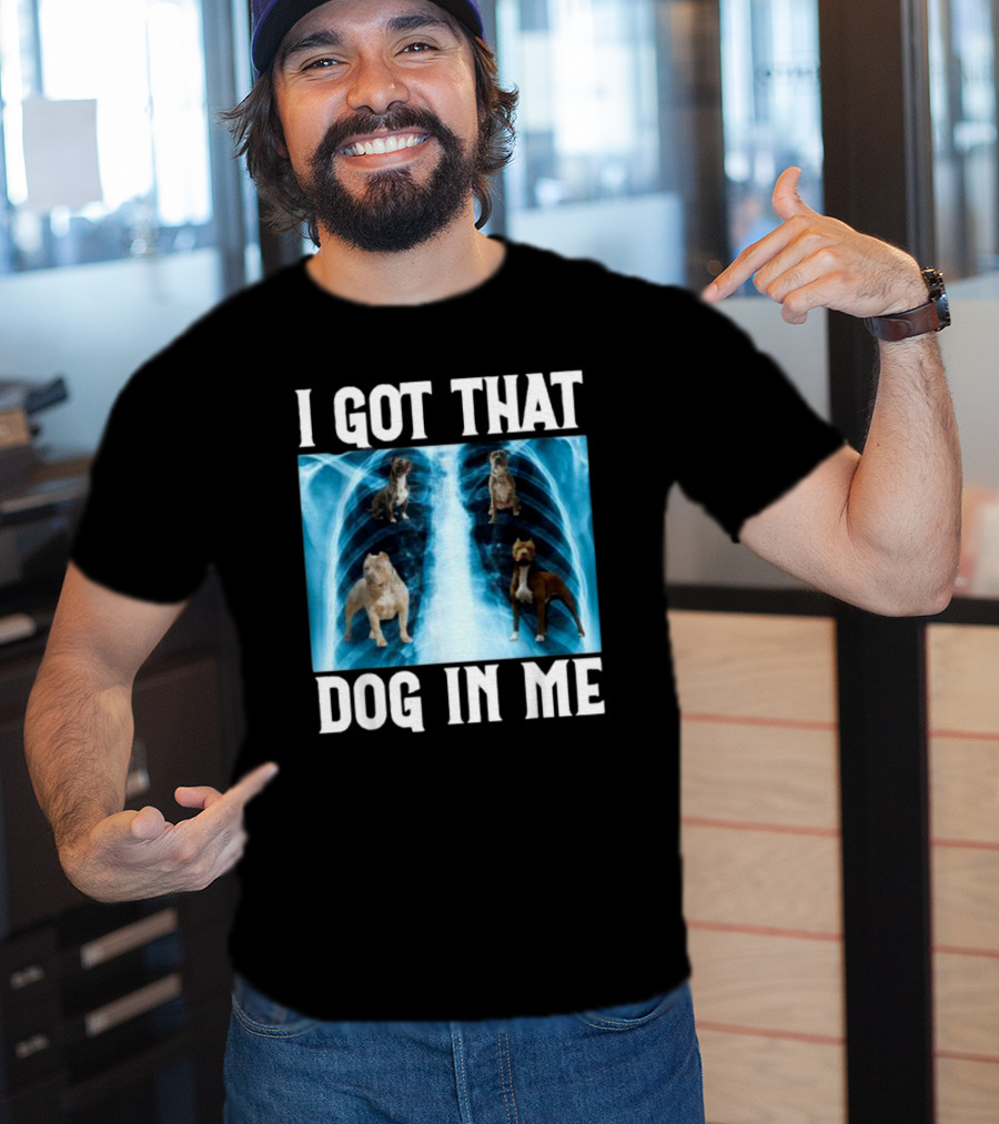 I Got That Dog In Me Xray Meme With Dogs Inside X-ray T-Shirt