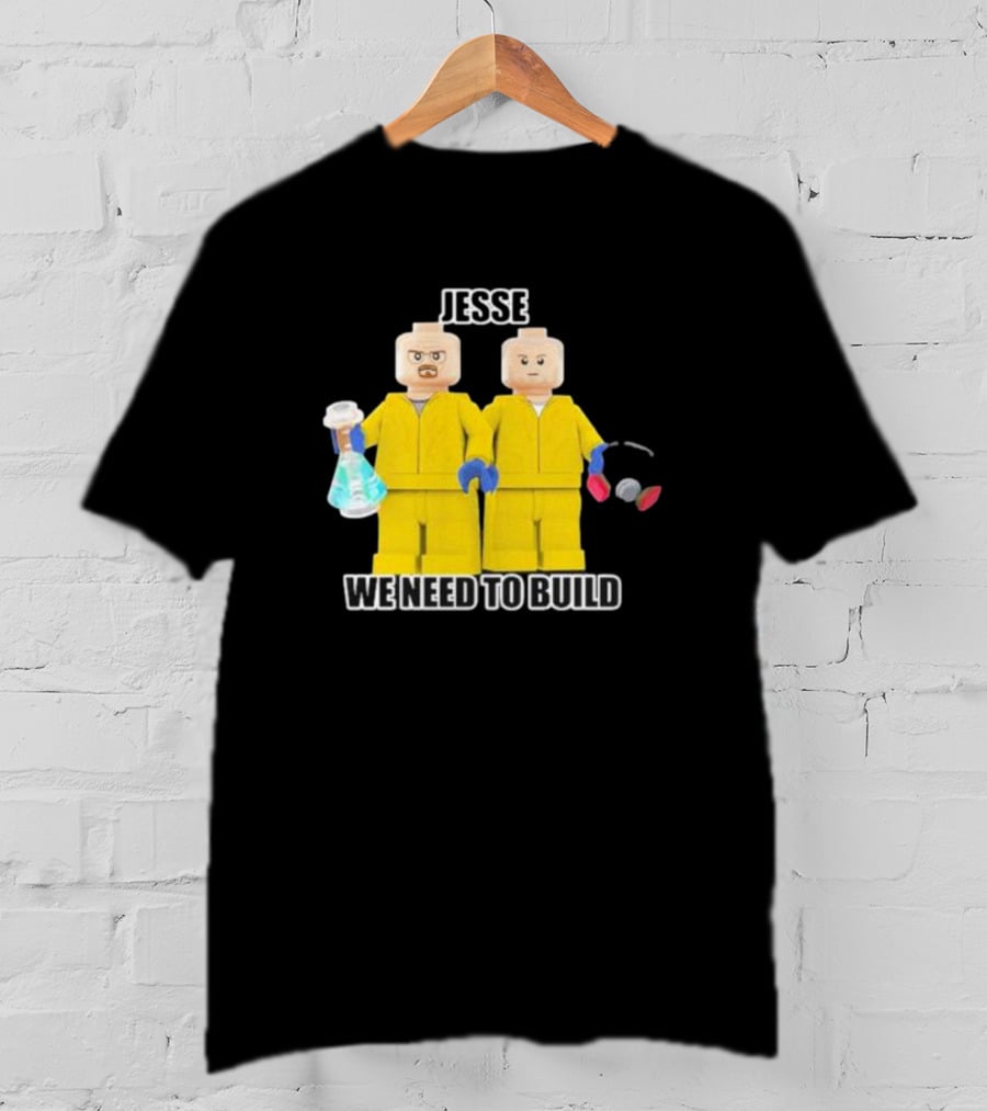 Jesse We Need To Build Mr Goofy Ahh Breaking Lego Figures T-Shirt