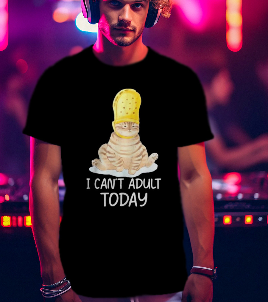 Cat Wearing Yellow Crocs I Can’t Adult Today T-Shirt