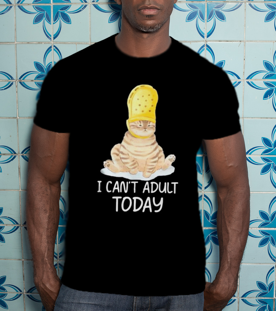 Cat Wearing Yellow Crocs I Can’t Adult Today T-Shirt