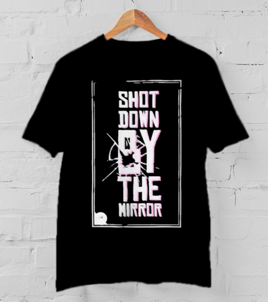 Dagames Shot Down By The Mirror Text With Bullet Hole Effect T-Shirt