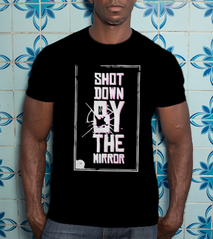 Dagames Shot Down By The Mirror Text With Bullet Hole Effect T-Shirt