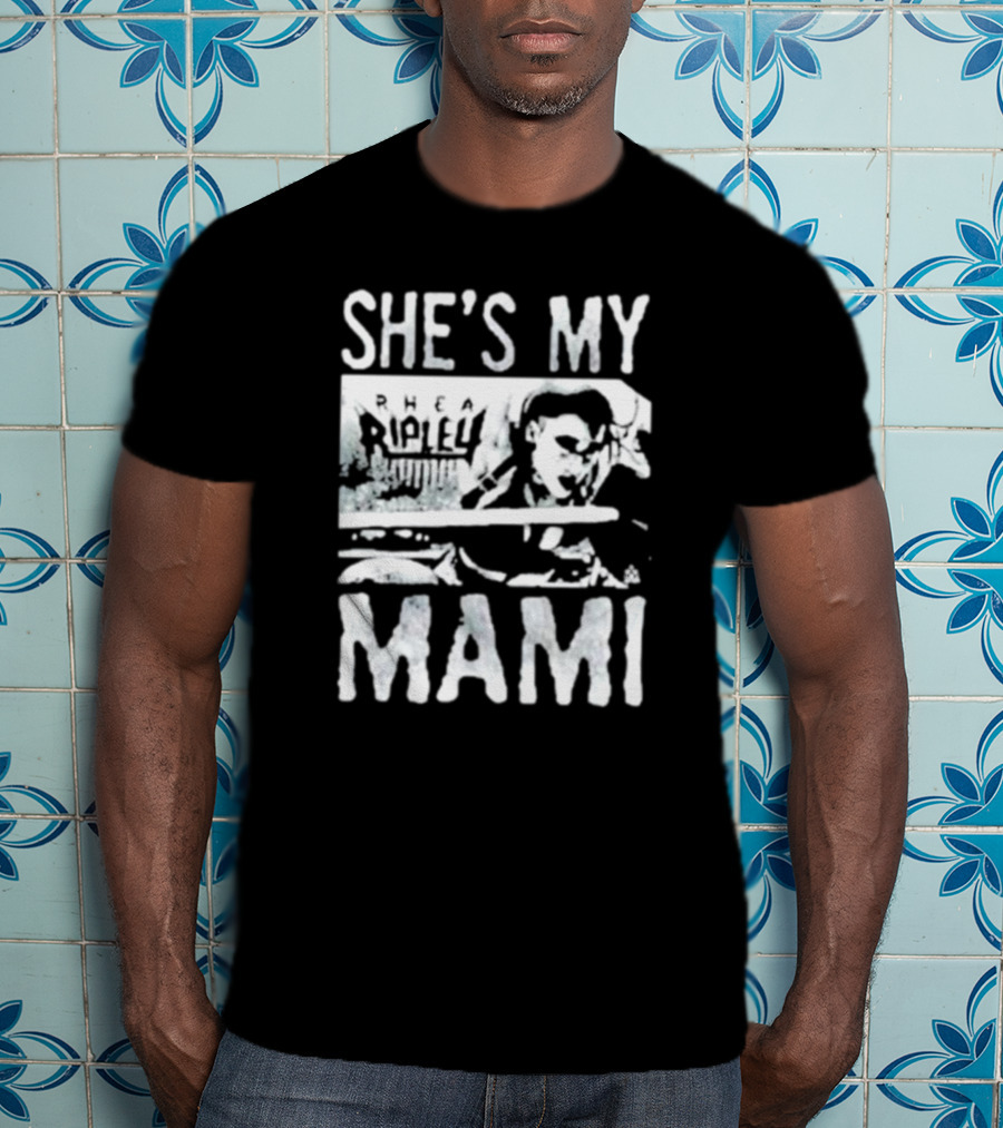 She's My Rhea Ripley Mami T-Shirt