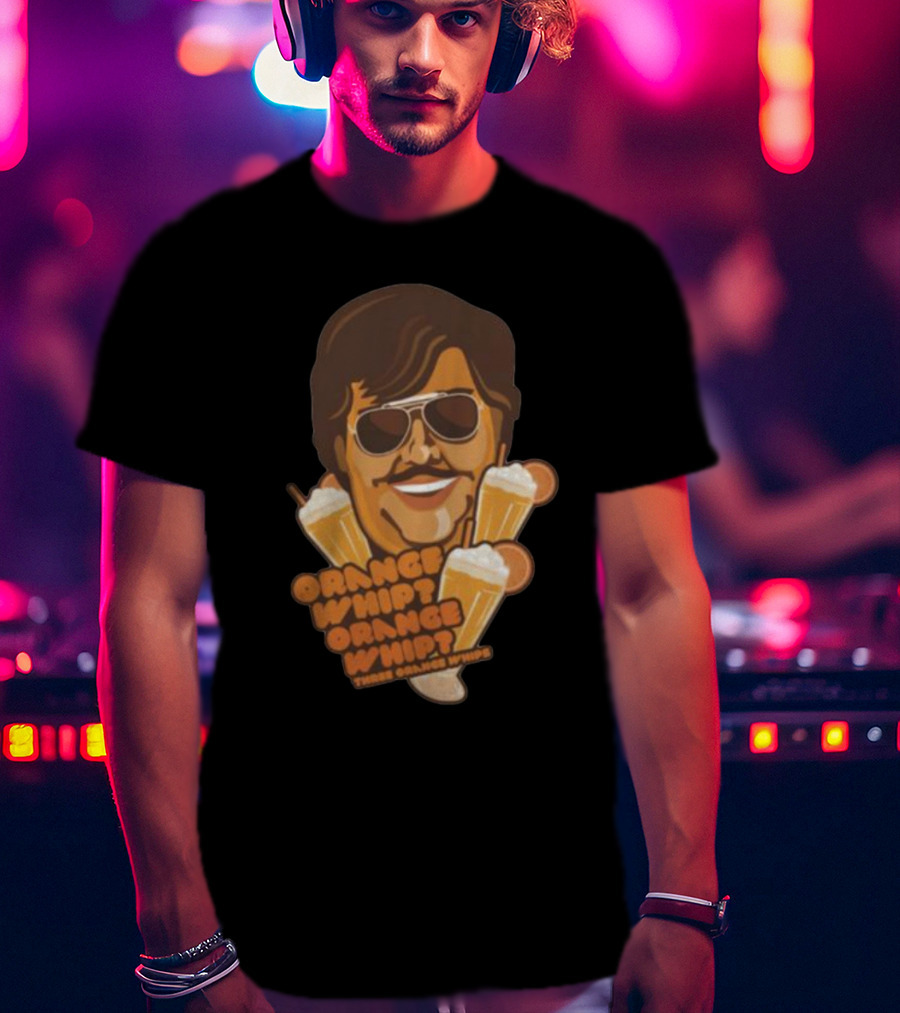 Orange Whip Three Orange Whips Comedy Meme T-Shirt