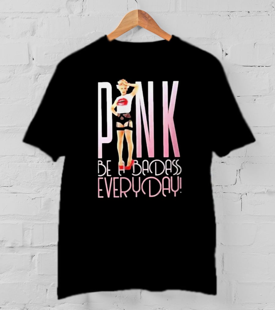 PINK Be A Badass Everyday Bold Empowerment Fashion T-Shirt
