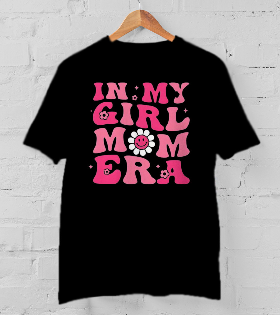 In My Girl Mom Era Pink Retro Flower Power T-Shirt