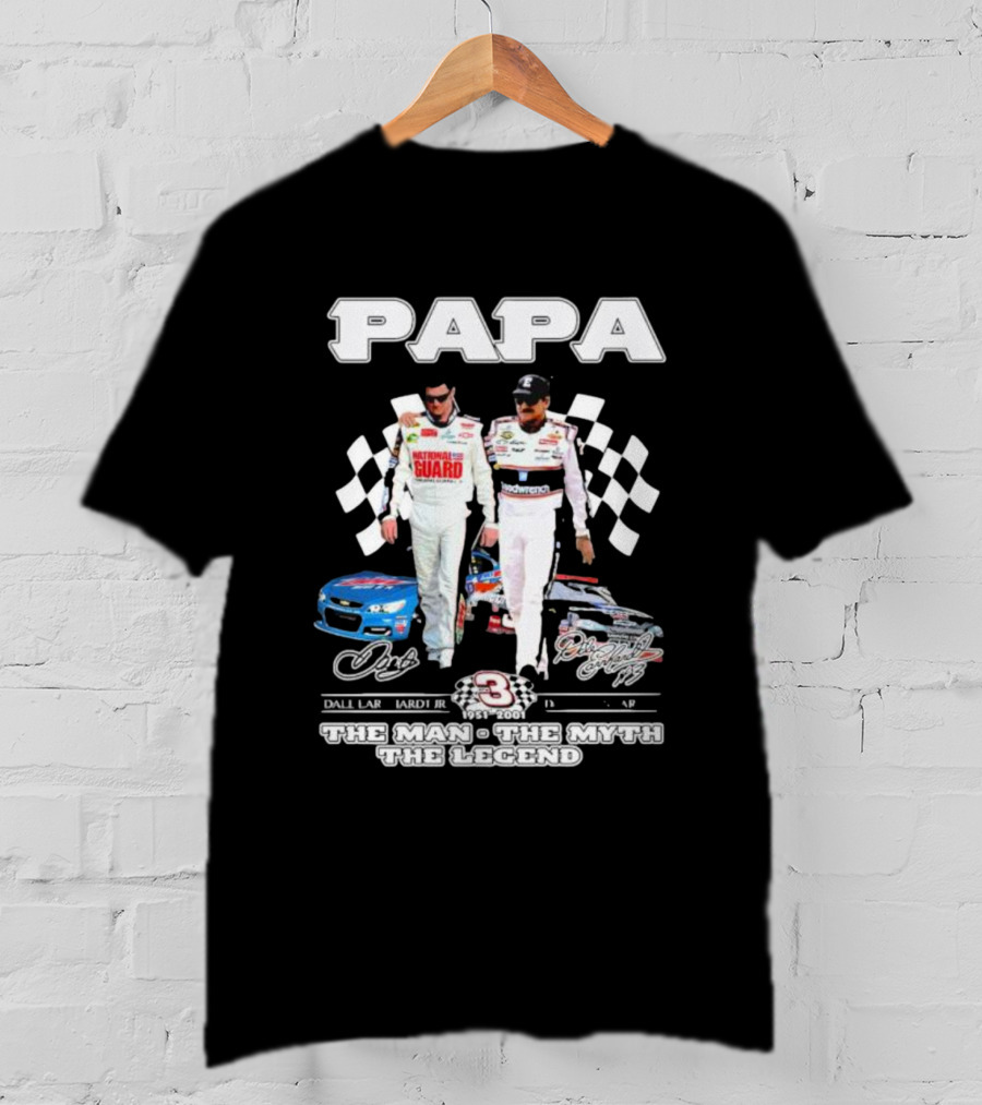 Papa Dale Earnhardt Jr. Dale Earnhardt 1951-2001 The Man The Myth The Legend Racing Icons T-Shirt