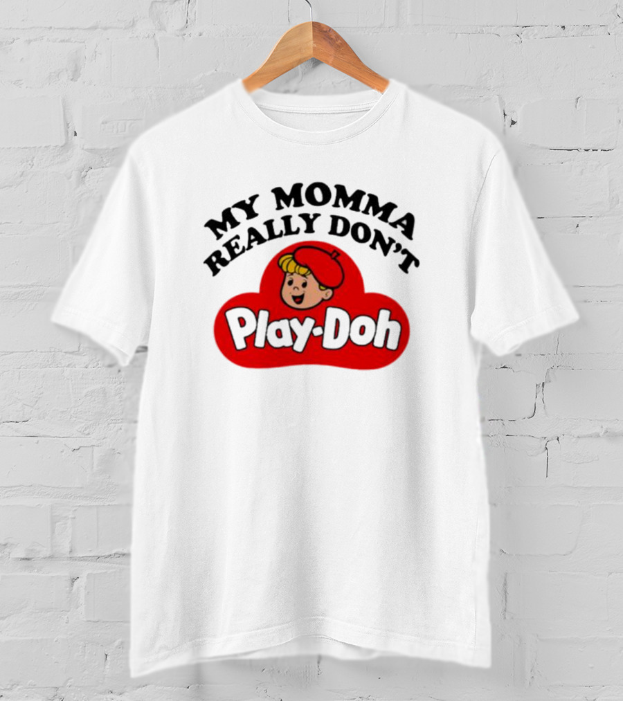 My Momma Really Don’t Play-Doh Retro T-Shirt