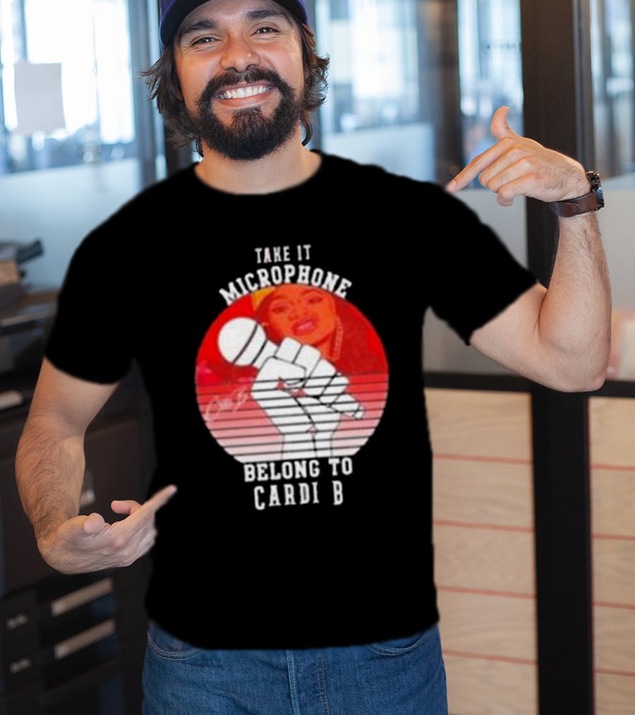 Take It Microphone Belong To Cardi B T-Shirt