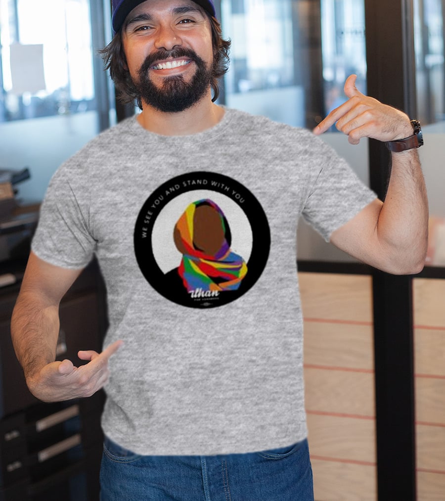 We See You And Stand With You Ilhan For Congress Colorful T-Shirt
