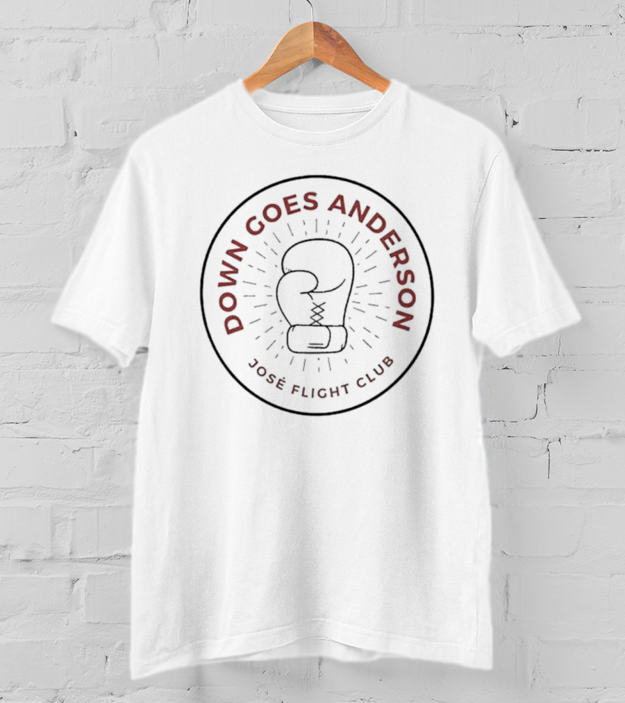 Down Goes Anderson José Flight Club Boxing Glove Emblem T-Shirt