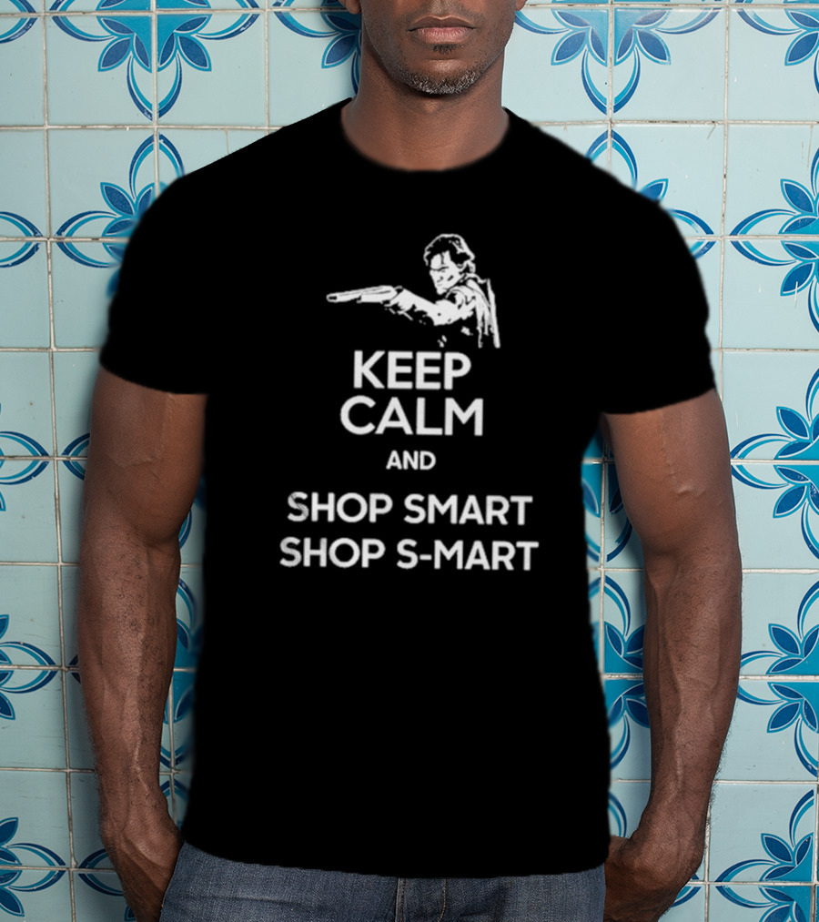 Keep Calm And Shop Smart S-Mart With Shotgun Motif T-Shirt