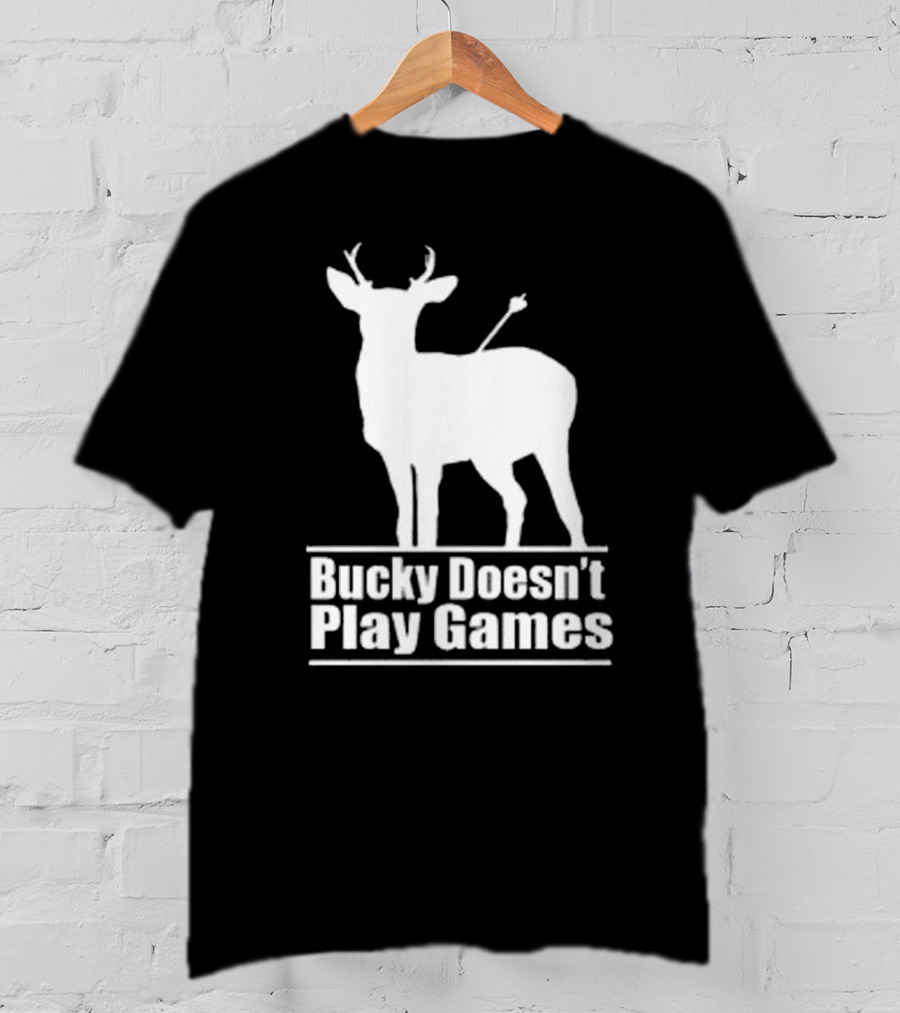 Bucky Doesn’t Play Games Deer Silhouette With Arrow T-Shirt