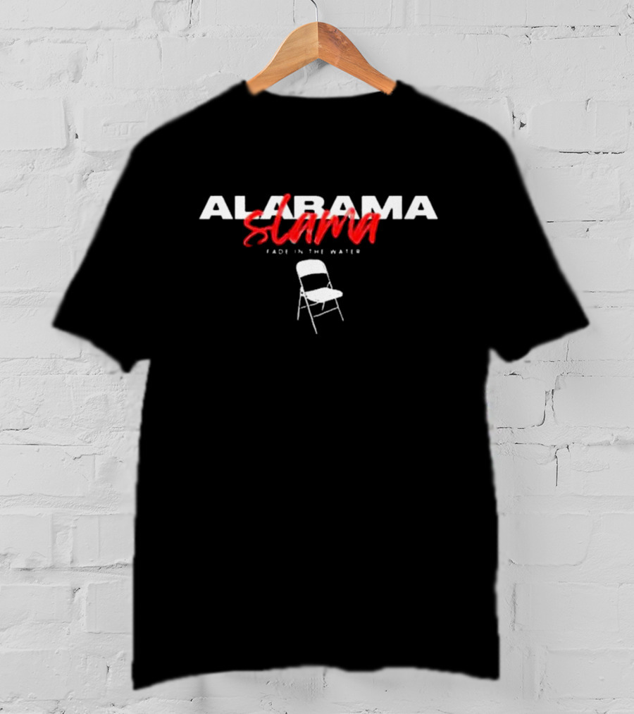 Alabama Slamma Fade In The Water Chair Teesforthelow Store T-Shirt