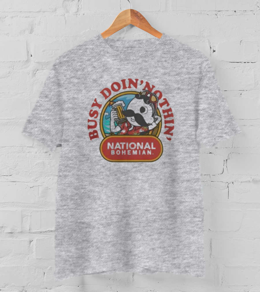 Busy Doin' Nothin' National Bohemian T-Shirt