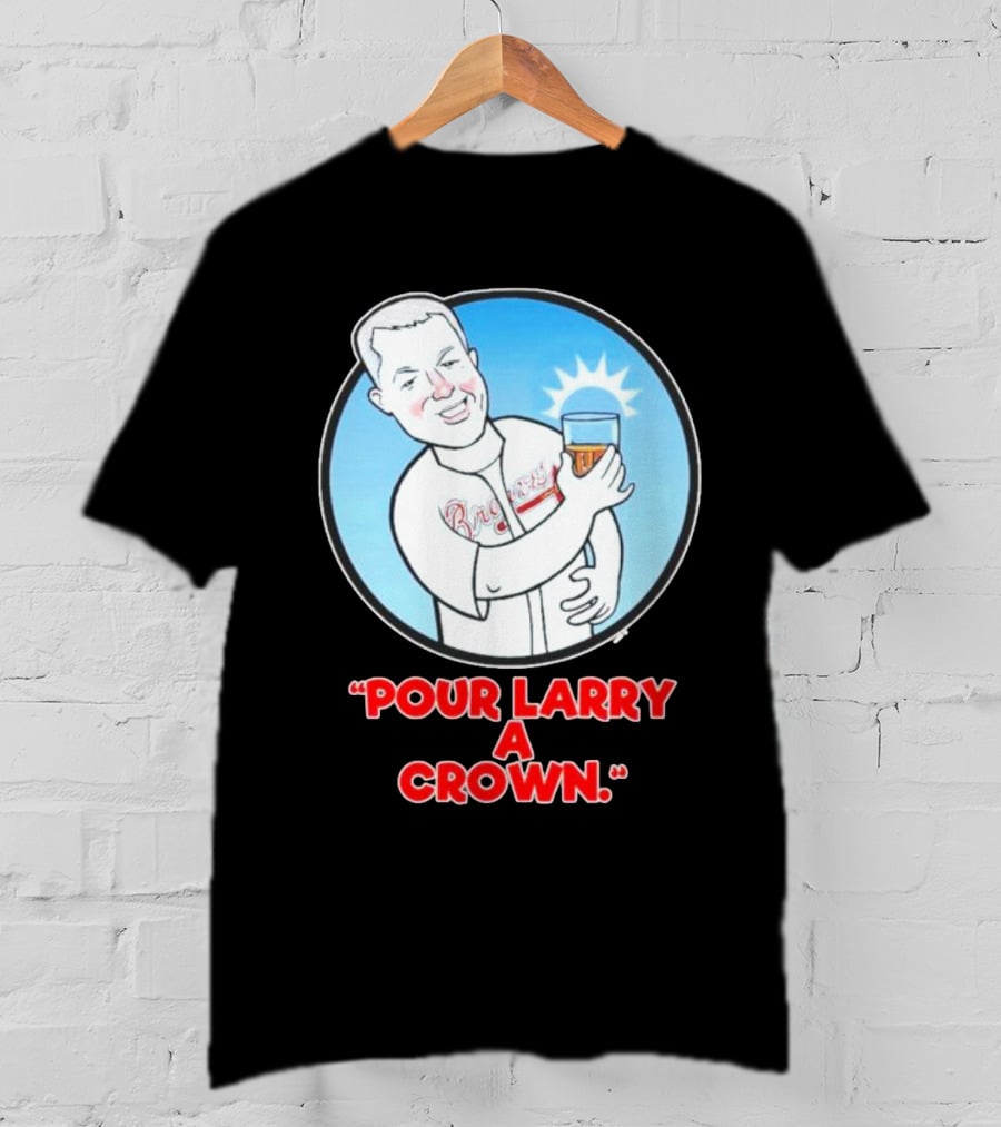 Atlanta Braves Pour Larry A Crown T-Shirt